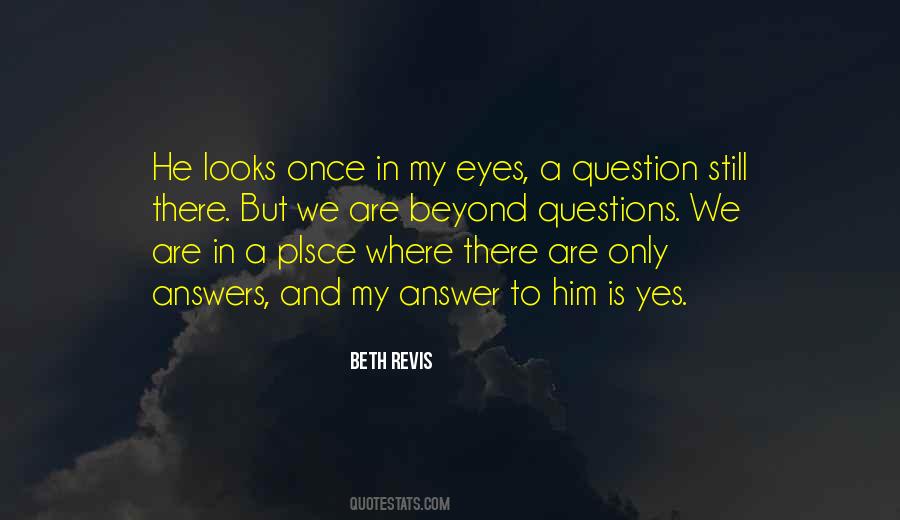 My Answer Is Yes Quotes #477661