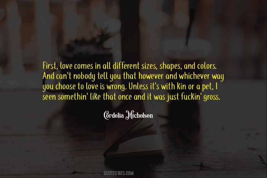 Different Shapes Quotes #1292496