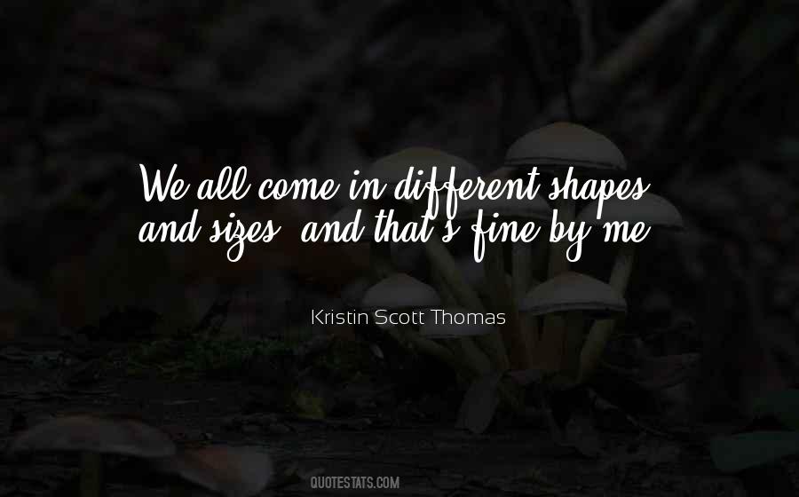 Different Shapes Quotes #770525