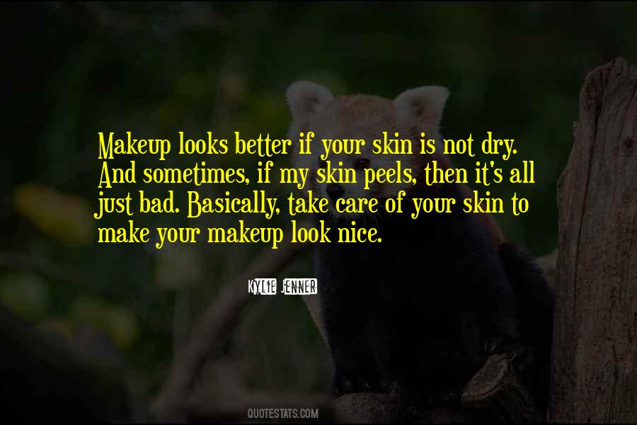 Take Care Of Your Skin Quotes #1202377