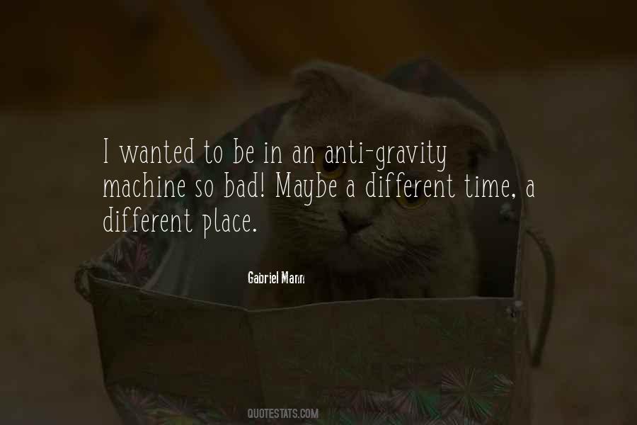 Different Time Different Place Quotes #610158