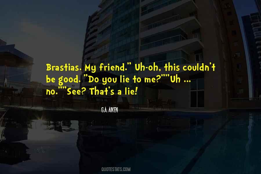 Lying Friend Quotes #1539127