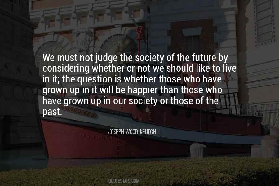 Society Will Judge You Quotes #1610787