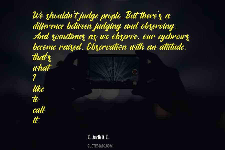 Society Will Judge You Quotes #376692