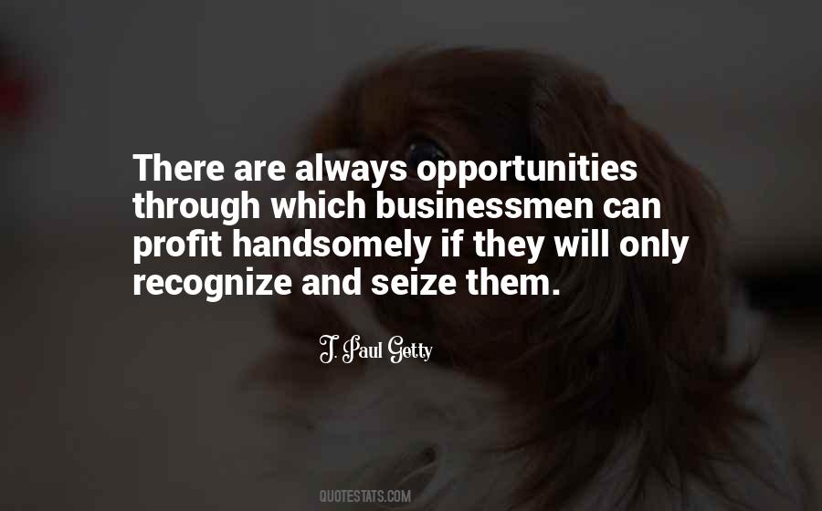 Seize Opportunities Quotes #1088670