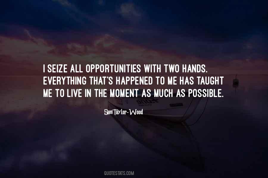 Seize Opportunities Quotes #1217786