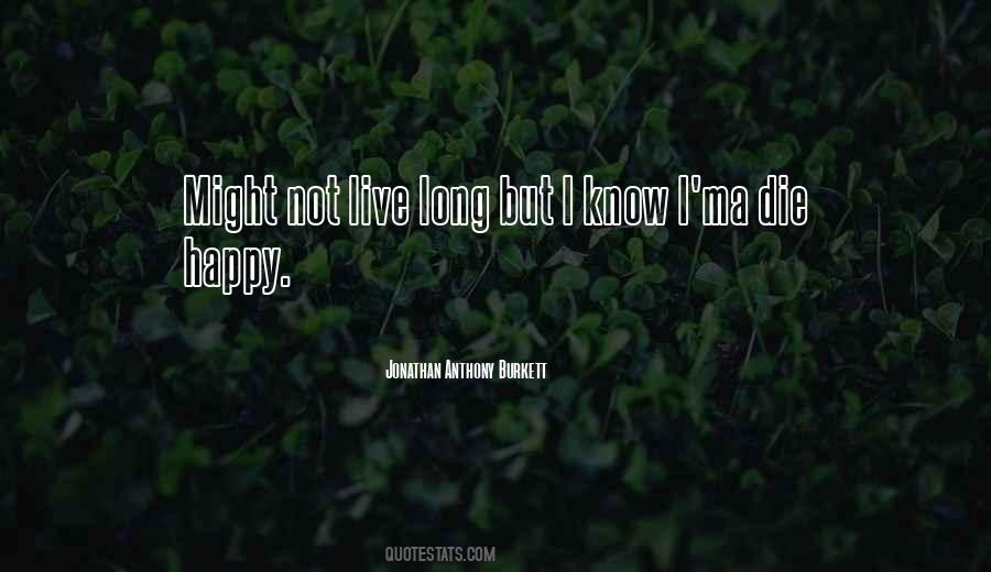 Happy Life Long Quotes #1120595