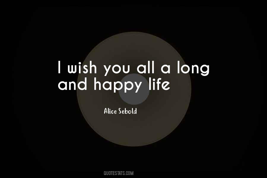 Happy Life Long Quotes #955321