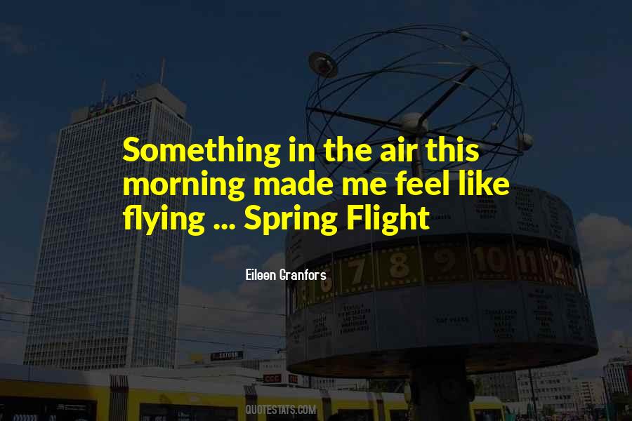 Feel The Spring Quotes #396106