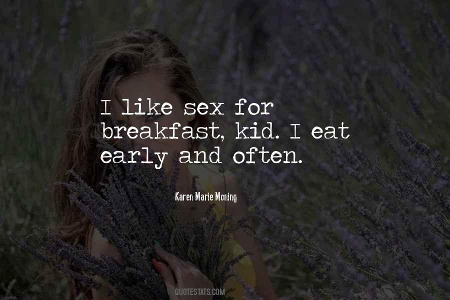 I Eat No For Breakfast Quotes #1194969