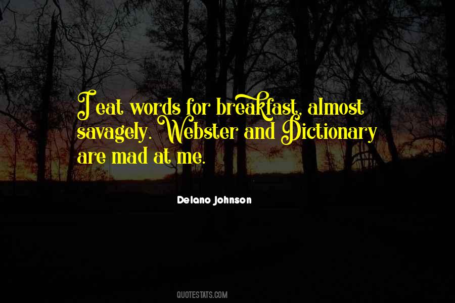 I Eat No For Breakfast Quotes #564652