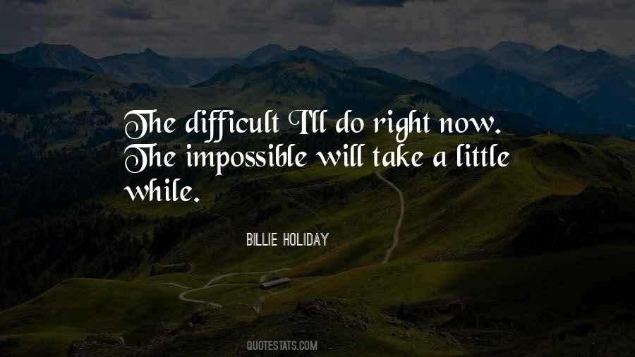 Difficult But Not Impossible Quotes #158905