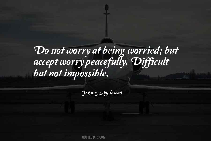 Difficult But Not Impossible Quotes #514345