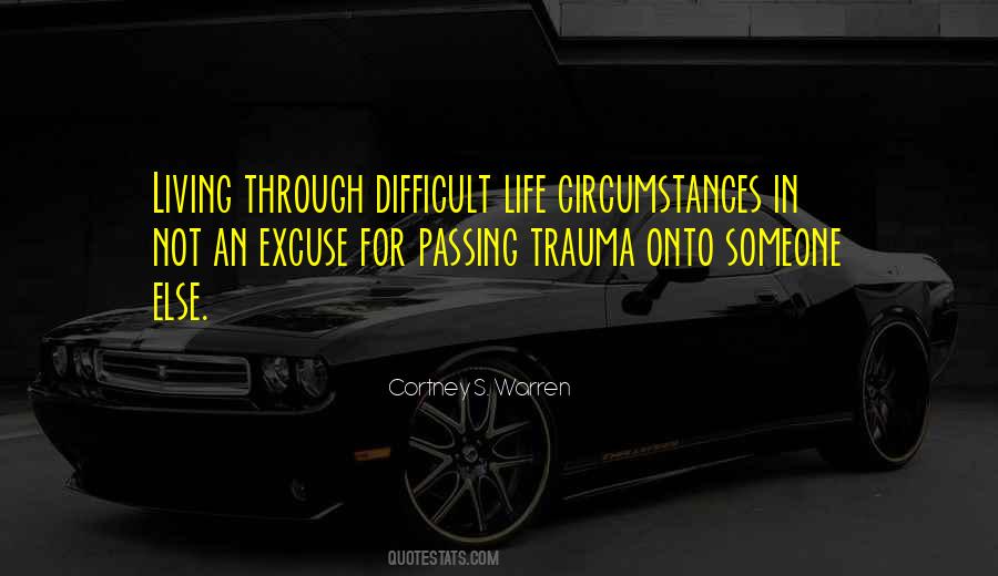 Difficult Circumstances Quotes #1720996