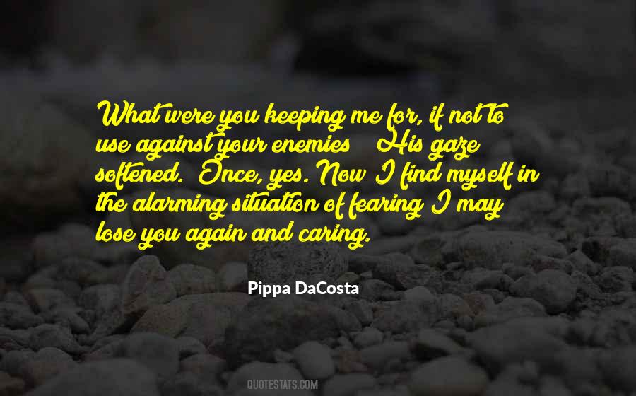 Quotes About Someone Not Caring If They Lose You #1335625