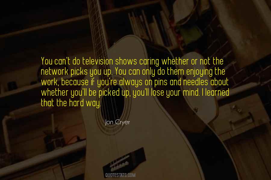 Quotes About Someone Not Caring If They Lose You #1368979