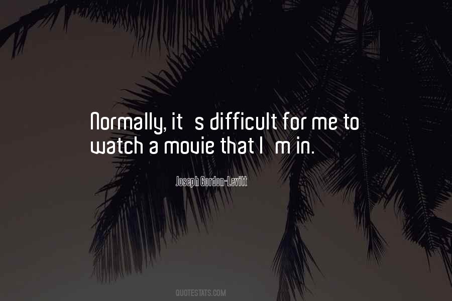 Difficult Movie Quotes #162959