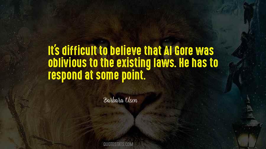 Difficult To Believe Quotes #1437792