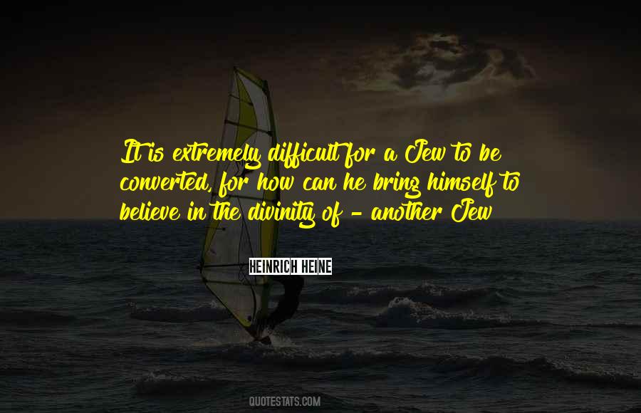Difficult To Believe Quotes #259376