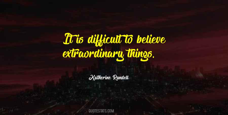 Difficult To Believe Quotes #739058