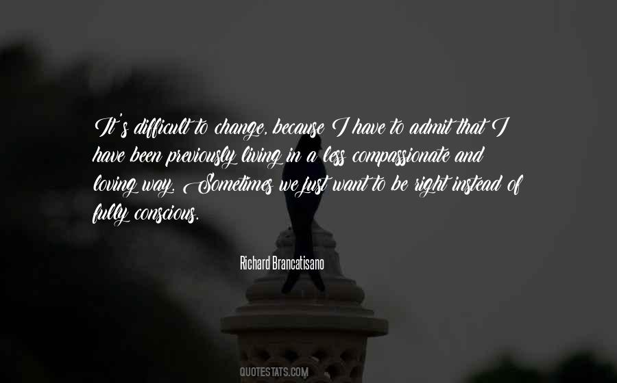 Difficult To Change Quotes #1604984