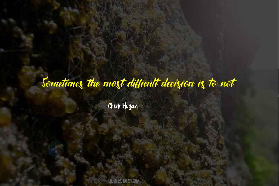 Difficult To Choose Quotes #1066674