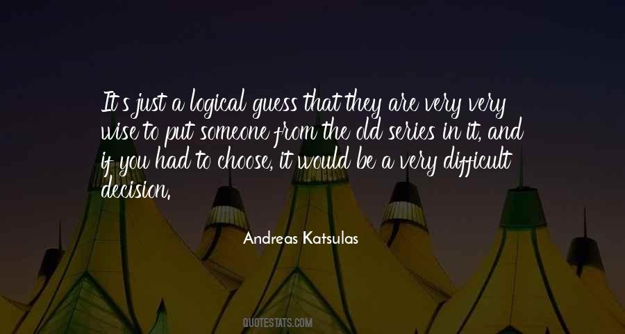 Difficult To Choose Quotes #268721
