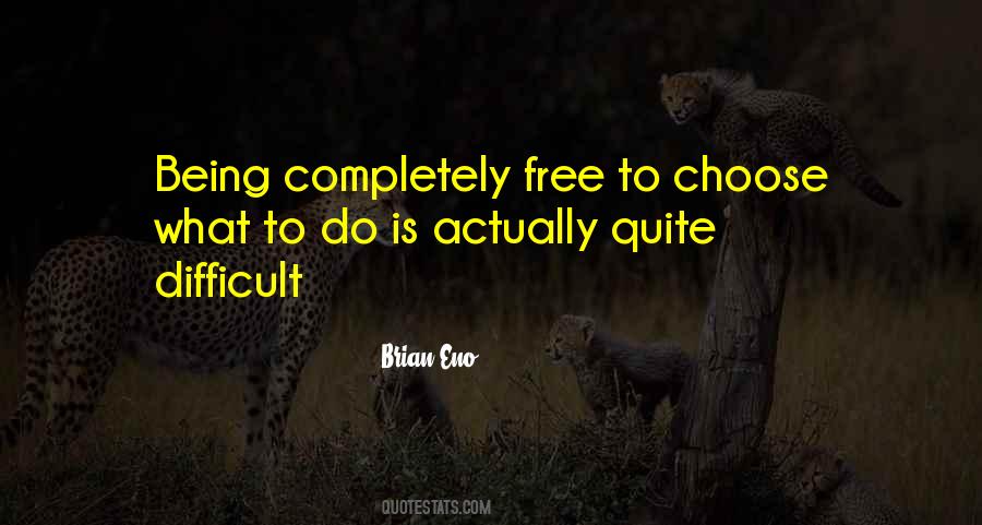 Difficult To Choose Quotes #594908