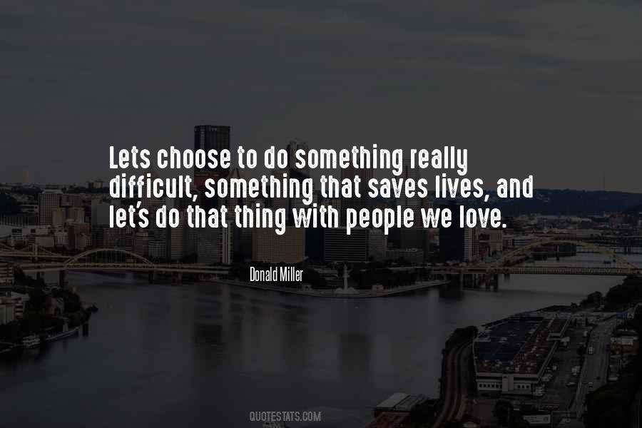 Difficult To Choose Quotes #751709