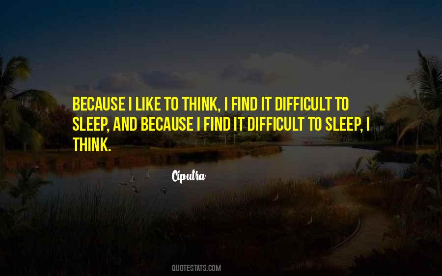 Difficult To Sleep Quotes #271125