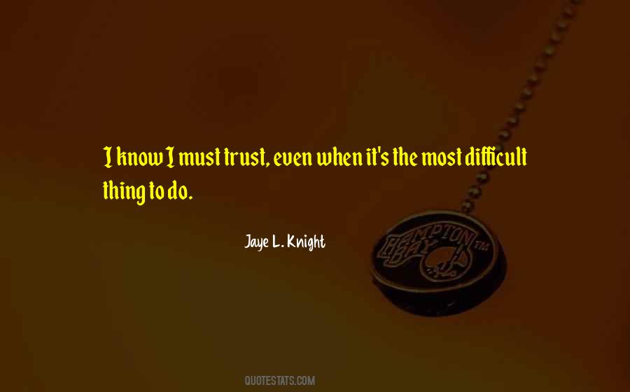 Difficult To Trust Quotes #501575