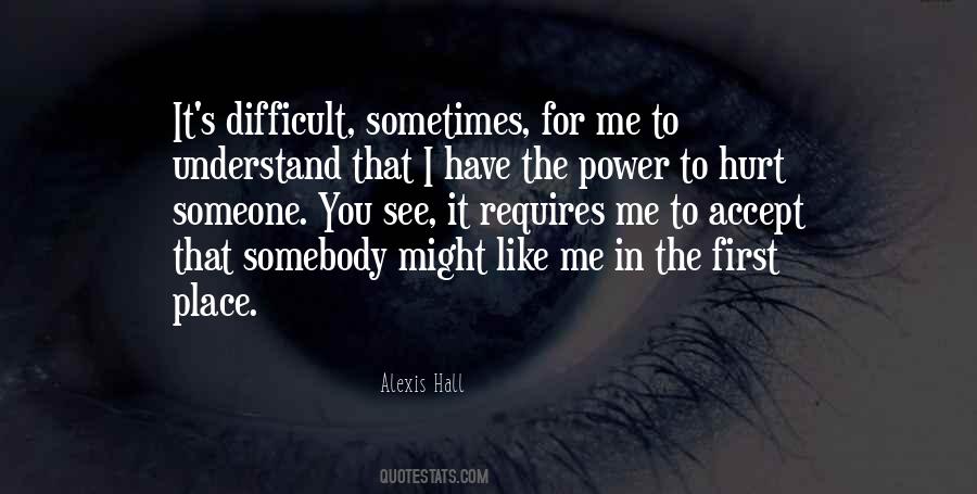 Difficult To Understand Me Quotes #1403091