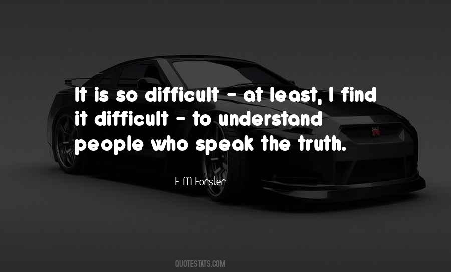 Difficult To Understand Quotes #102264