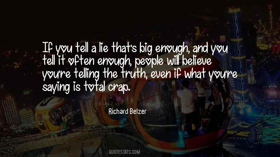 If You Tell A Big Enough Lie Quotes #1745472
