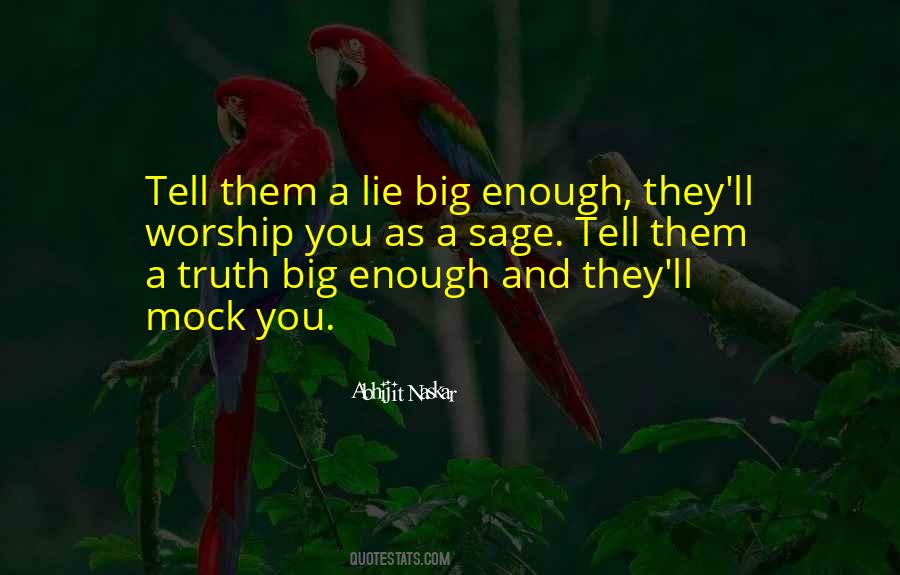 If You Tell A Big Enough Lie Quotes #404879