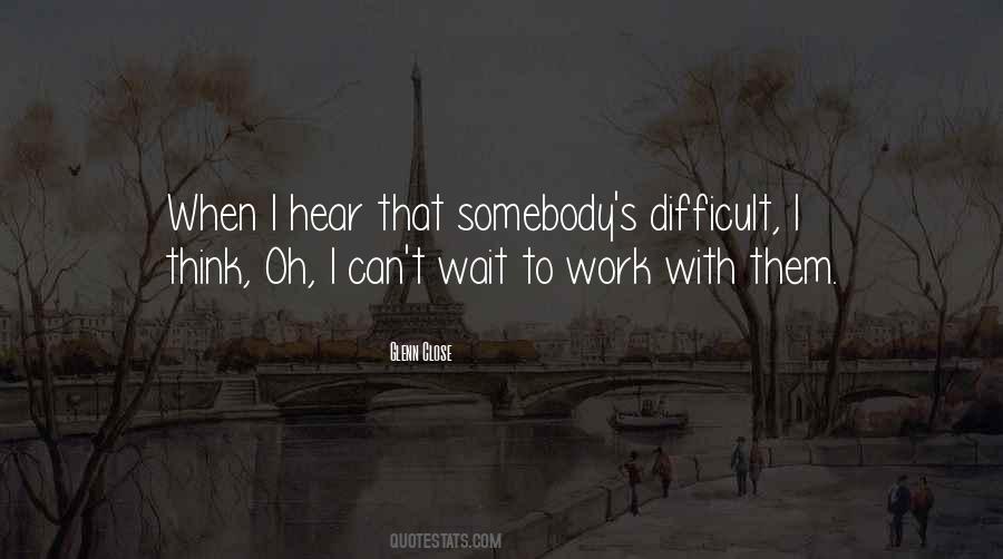 Difficult To Wait Quotes #1494915