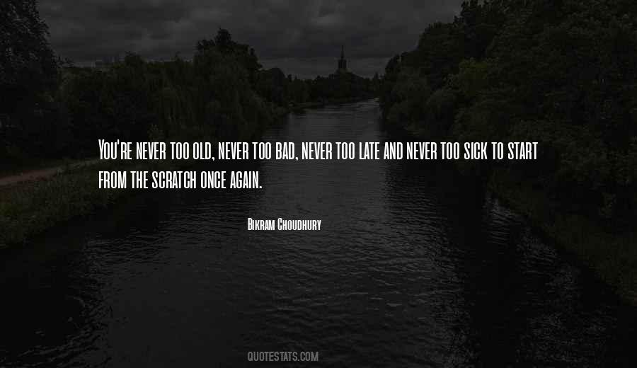 Quotes About Its Never Too Late To Start Over #342042