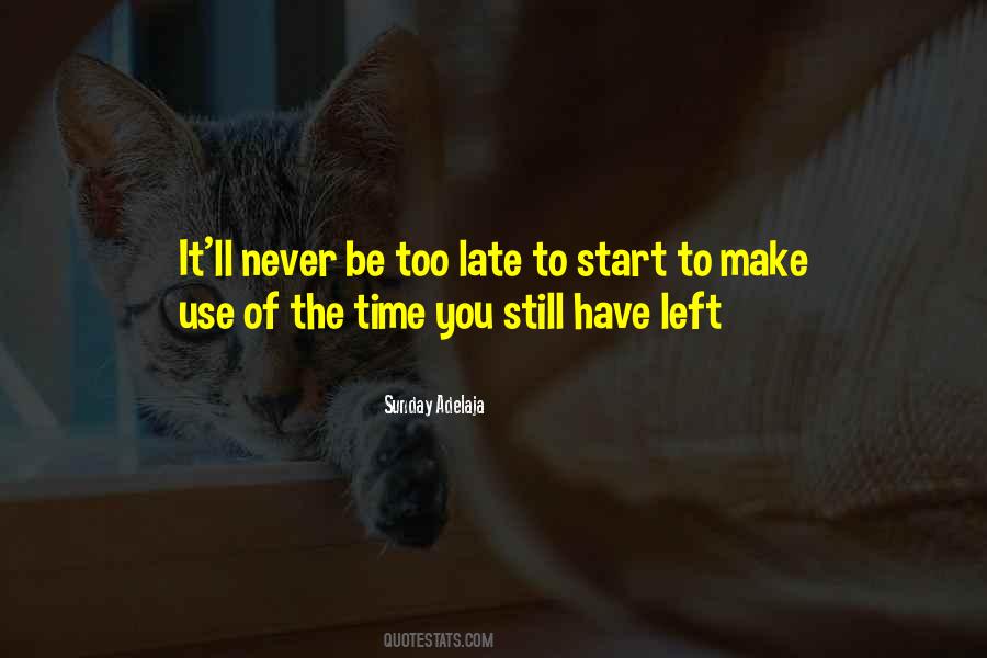 Quotes About Its Never Too Late To Start Over #367419
