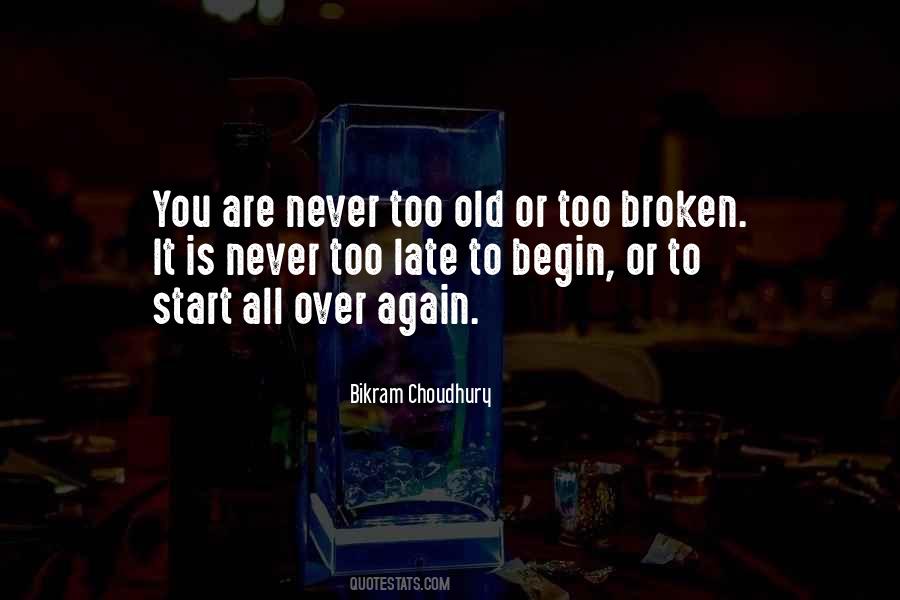 Quotes About Its Never Too Late To Start Over #389438