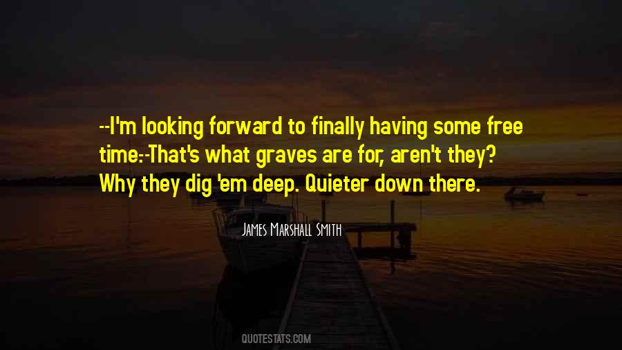 Dig Deep Down Quotes #1597137