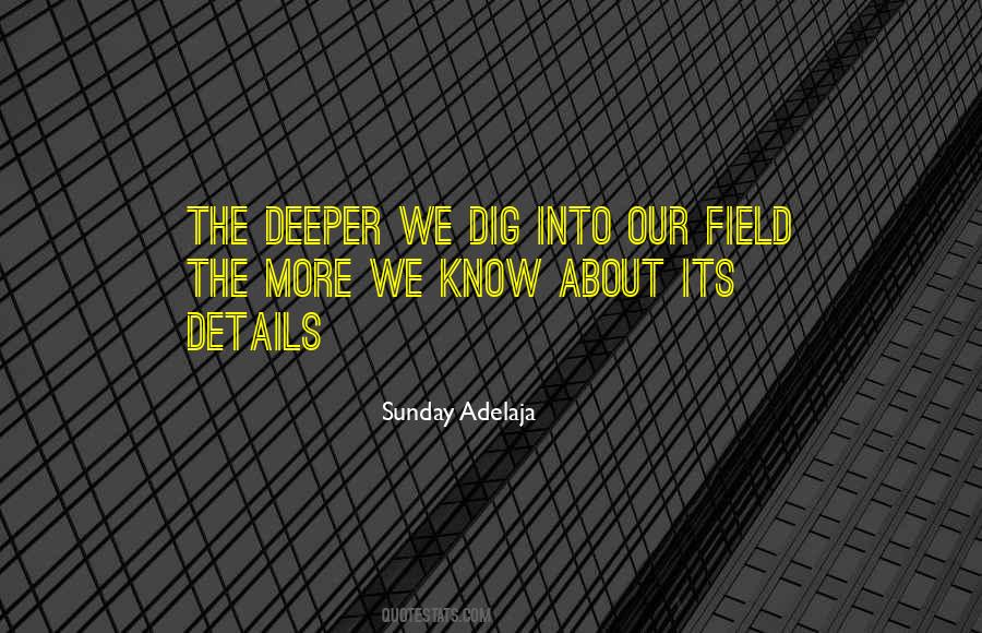 Dig Deeper Quotes #1815440