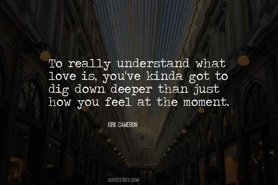 Dig Deeper Quotes #954663