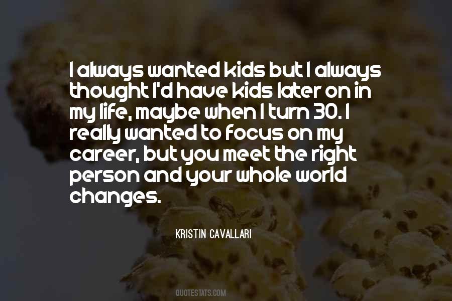 When You Meet Someone Who Changes Your Life Quotes #1375241