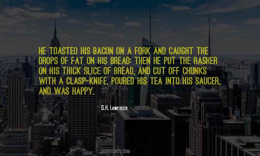 Bacon And Happiness Quotes #1571964