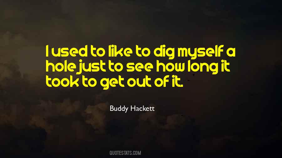 Dig Out Quotes #994888