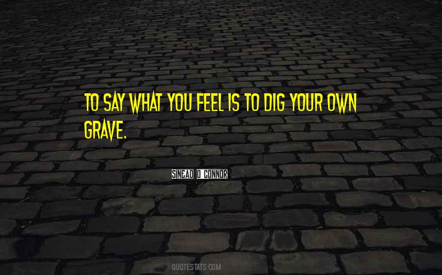 Dig Own Grave Quotes #1141829