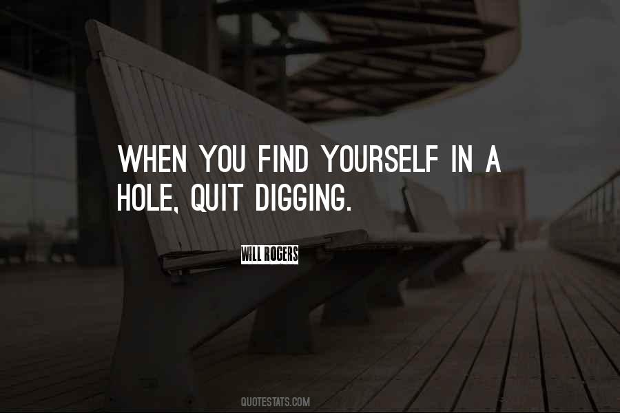 Digging Hole Quotes #717005