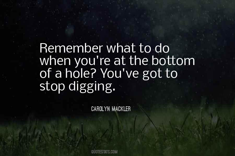 Digging Yourself Out Of A Hole Quotes #577876