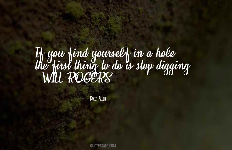 Digging Yourself Out Of A Hole Quotes #723598