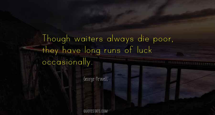 When Your Luck Runs Out Quotes #1680331 When Your Luck Runs Out Quotes #1680331